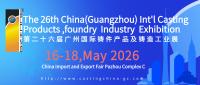 The 26th China(Guangzhou) Int'l Casting Products,foundry Industry Exhibition