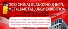 2025 China (Guangzhou) Int'l Metal & Metallurgy Industry Exhibition