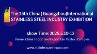 The 25th China (Guangzhou) Int'l Stainless Steel Industry Exhibition