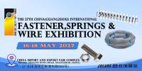 The 27th China(Guangzhou) International Fastener,Spring&Wire Exhibition