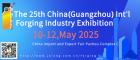 The 25th China(Guangzhou) Int'l Forging Industry Exhibition