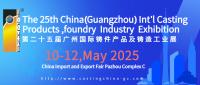 The 25th China(Guangzhou) Int'l Casting  Products ,foundry  Industry  Exhibition